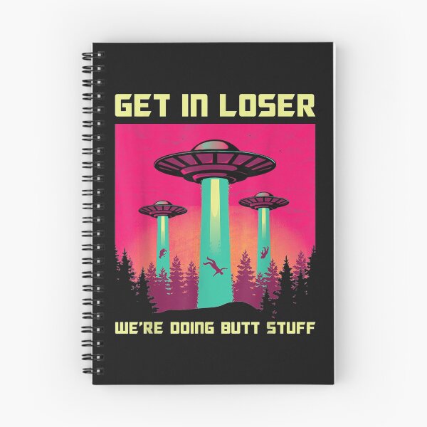 Item preview, Get in Loser We're Doing Butt Stuff Area 69 UFO Alien theme T-Shirt designed and sold by Lukifo-Driven.