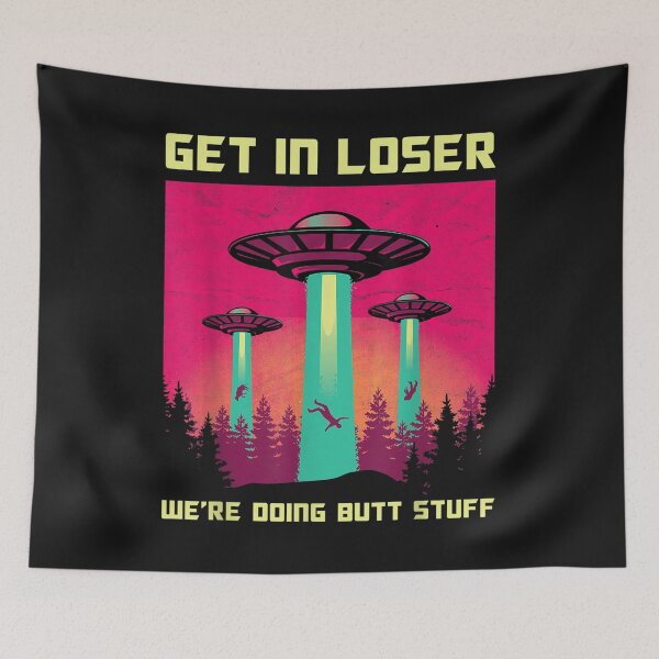 Item preview, Get in Loser We're Doing Butt Stuff Area 69 UFO Alien theme T-Shirt designed and sold by Lukifo-Driven.