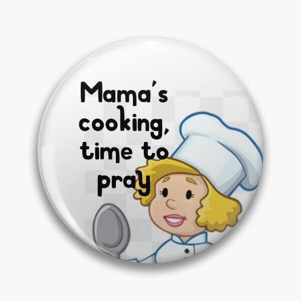 Item preview, Mama's Cooking, Time to Pray designed and sold by Twittlefish.