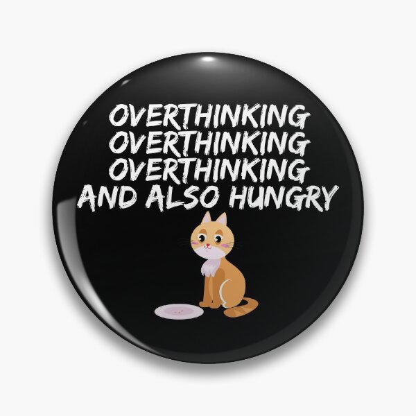 Item preview, Overthinking and also hungry designed and sold by Tecnofa.