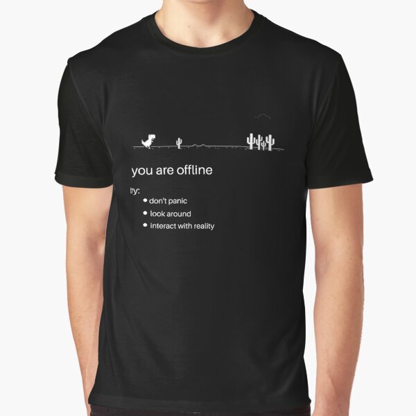 Item preview, offline dinosaur you are offline don't panic look around and interact with reality designed and sold by tshirtsprint.