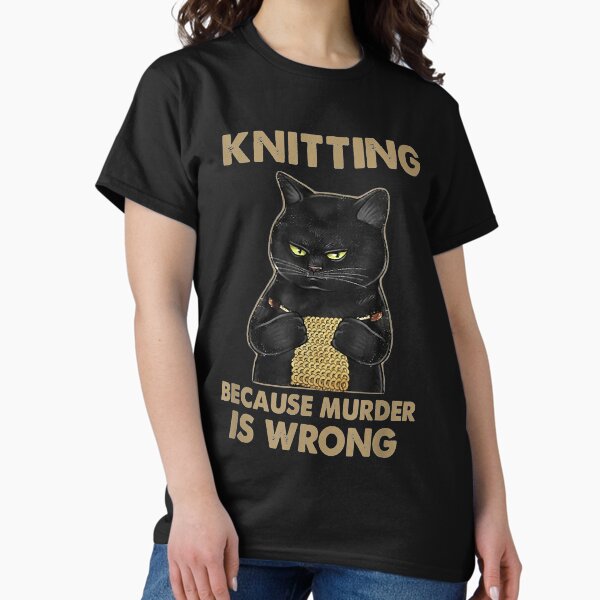 Item preview, Funny Cat knits shirt Knitting because murder is wrong designed and sold by Borhala23234.