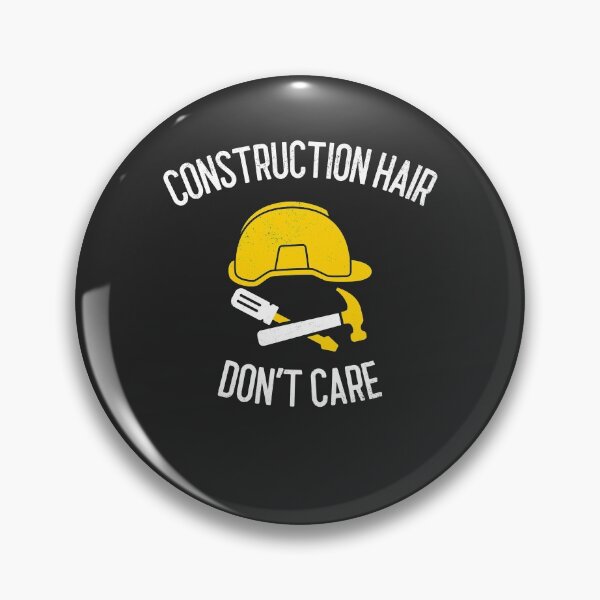 Item preview, Construction Hair Don't Care Construction Gift designed and sold by EricJP.