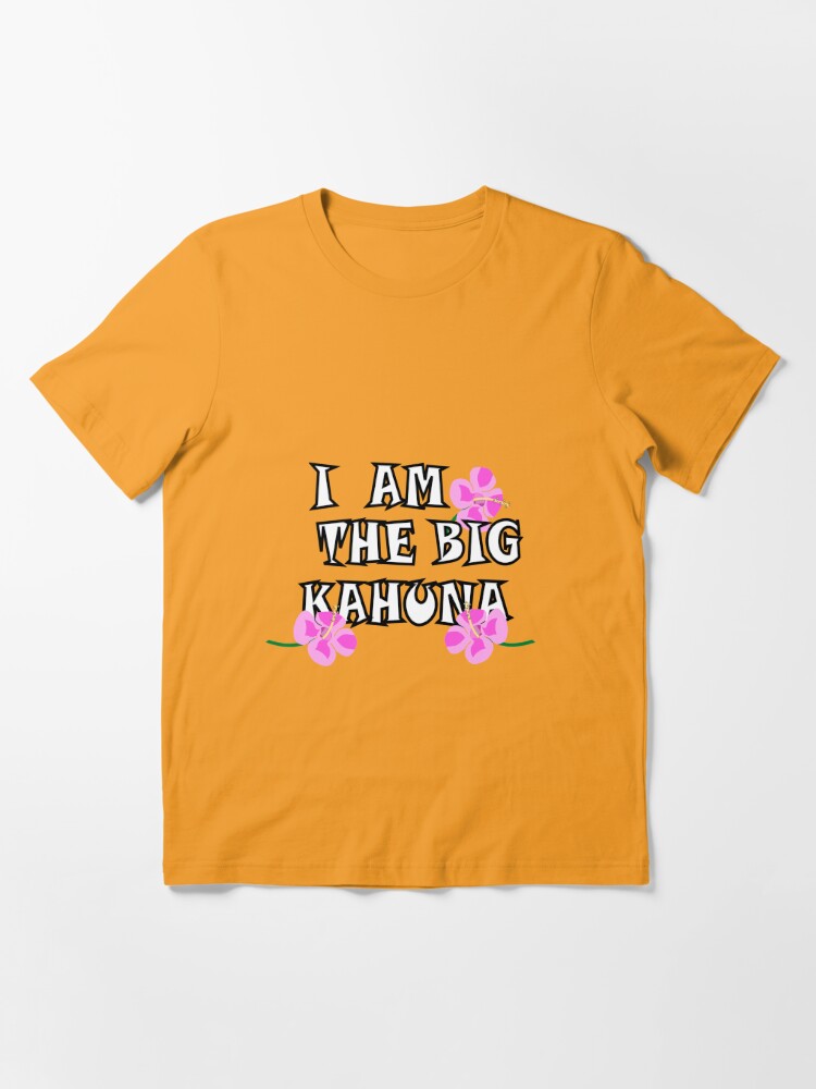 big kahuna shirt