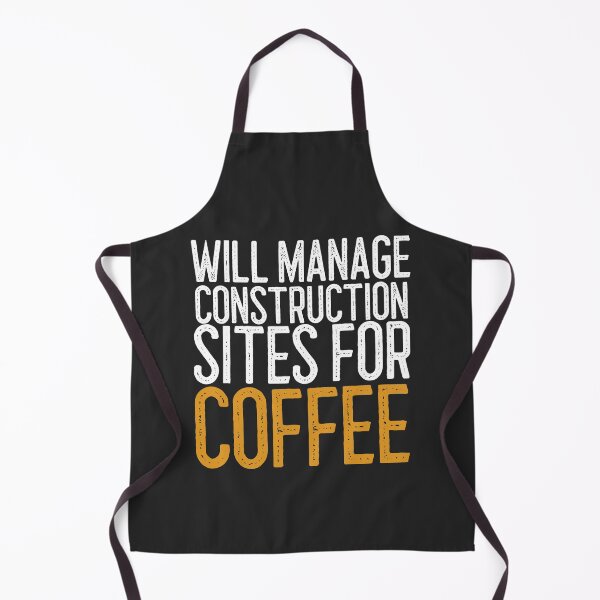 Item preview, Will Manage Construction Sites For Coffee Construction Gift designed and sold by EricJP.