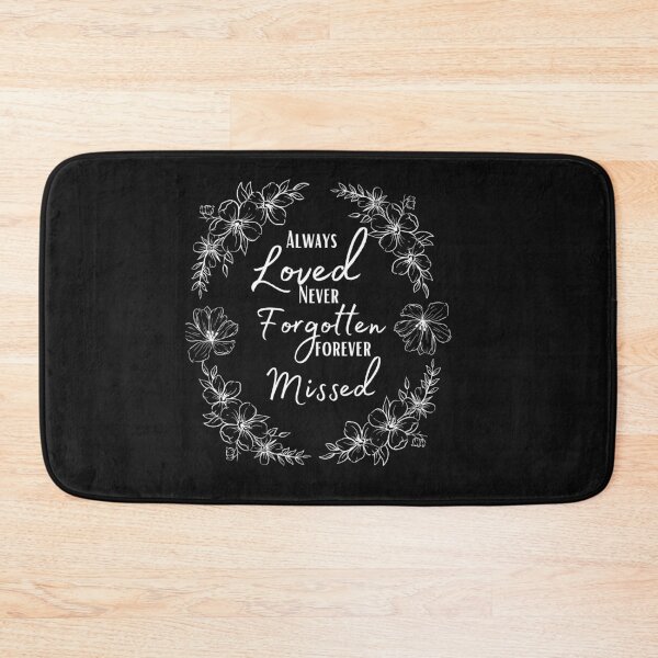 Item preview, Always Loved Never Forgotten Forever Missed designed and sold by JJs-Tees.