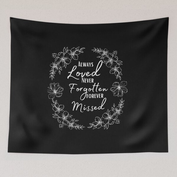 Item preview, Always Loved Never Forgotten Forever Missed designed and sold by JJs-Tees.