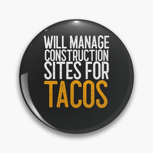 Item preview, Will Manage Construction Sites For Tacos Construction Gift designed and sold by EricJP.