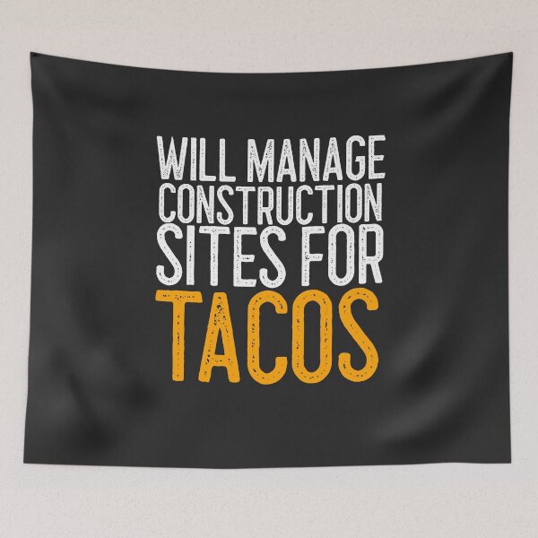 Item preview, Will Manage Construction Sites For Tacos Construction Gift designed and sold by EricJP.