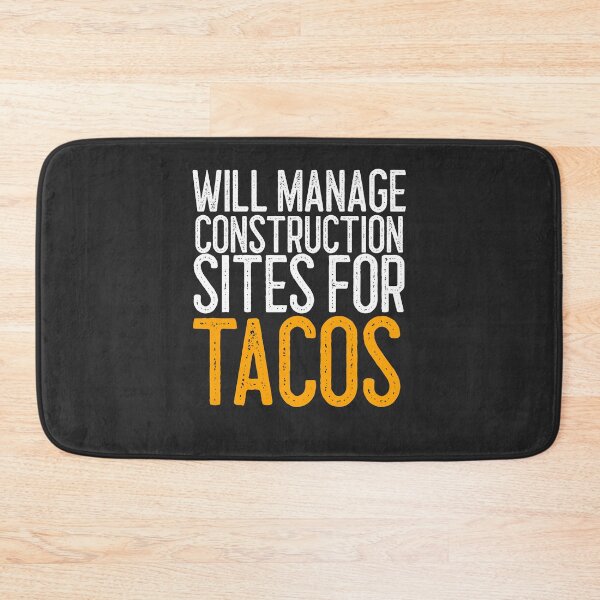 Item preview, Will Manage Construction Sites For Tacos Construction Gift designed and sold by EricJP.