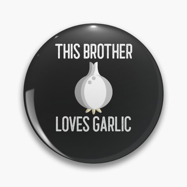 Item preview, This Brother Loves Garlic Gift designed and sold by EricJP.