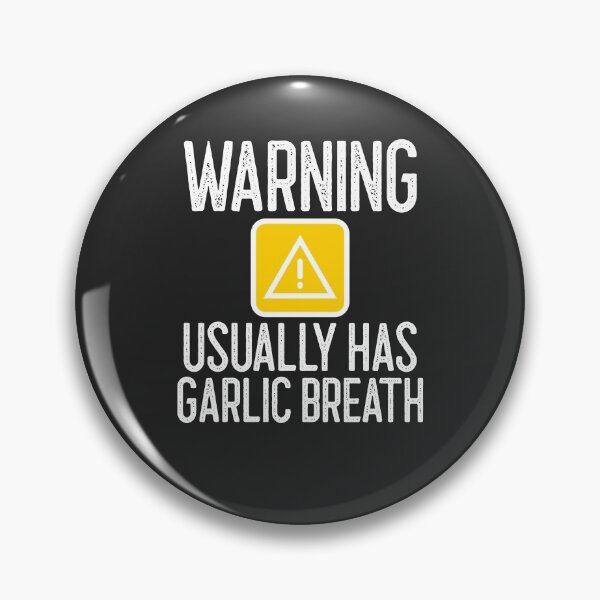 Item preview, Warning Usually Has Garlic Breath Gift designed and sold by EricJP.