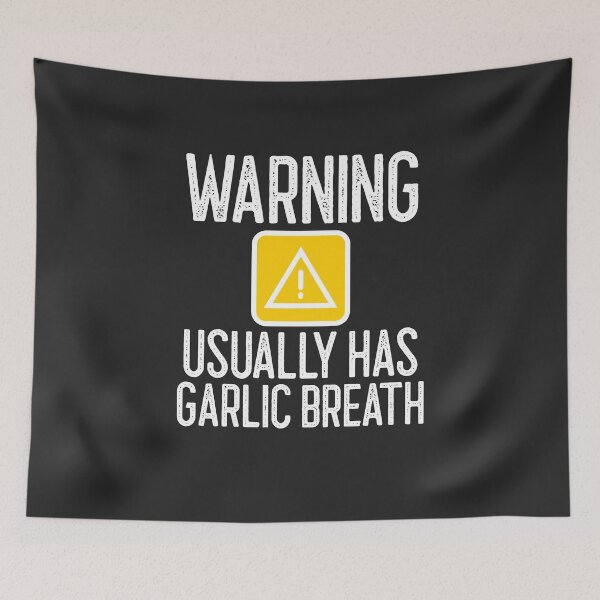 Item preview, Warning Usually Has Garlic Breath Gift designed and sold by EricJP.