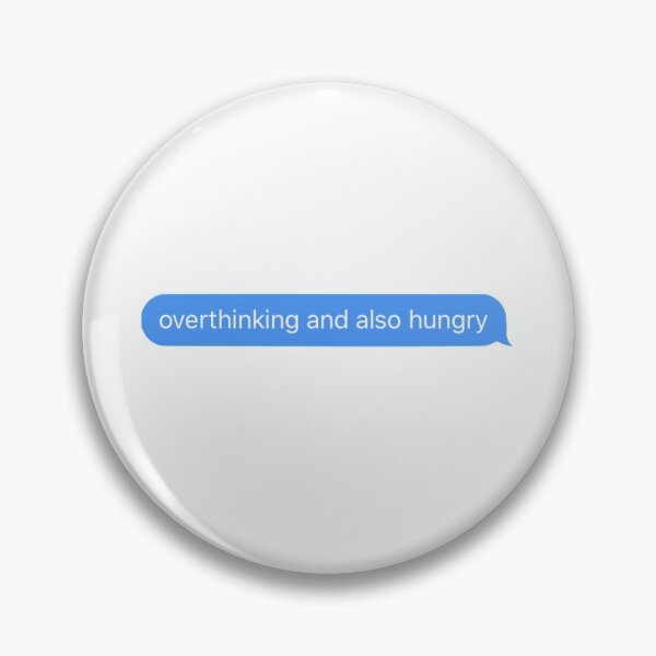 Item preview, overthinking and also hungry text designed and sold by tali-smith.