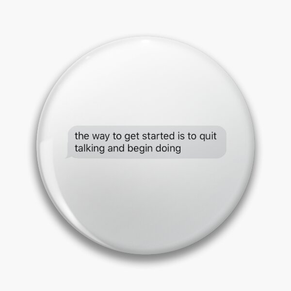 Item preview, the way to get started is to quit talking and begin doing designed and sold by tali-smith.