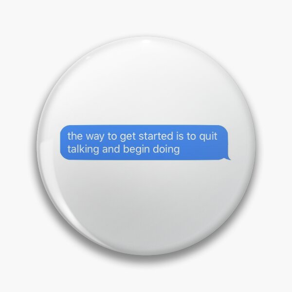 Item preview, the way to get started is to quit talking and begin doing designed and sold by tali-smith.