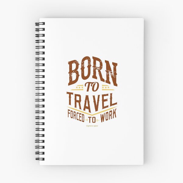 Item preview, Born to Travel, Forced to Work designed and sold by groovygear.