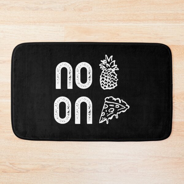 Item preview, No Pineapple On Pizza designed and sold by tsanwo.