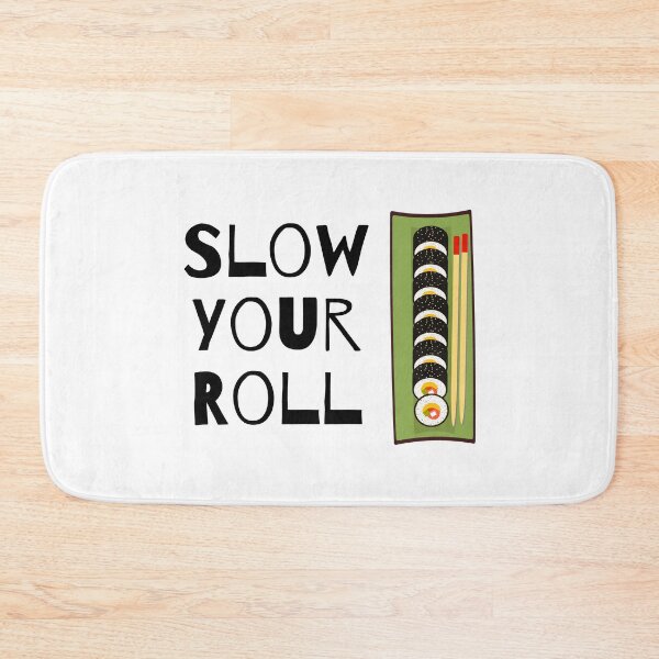 Item preview, Slow Your Roll Design designed and sold by TanTonesTT.
