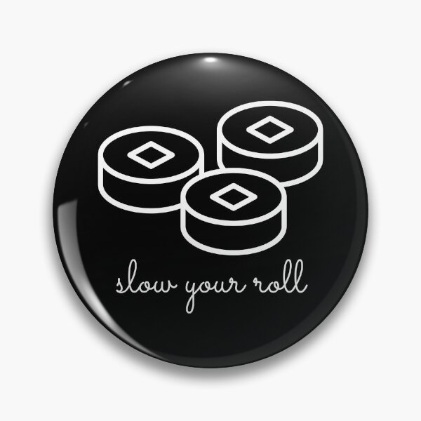 Item preview, Slow Your Roll Design designed and sold by TanTonesTT.
