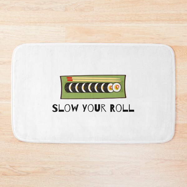 Item preview, Slow Your Roll Design designed and sold by TanTonesTT.