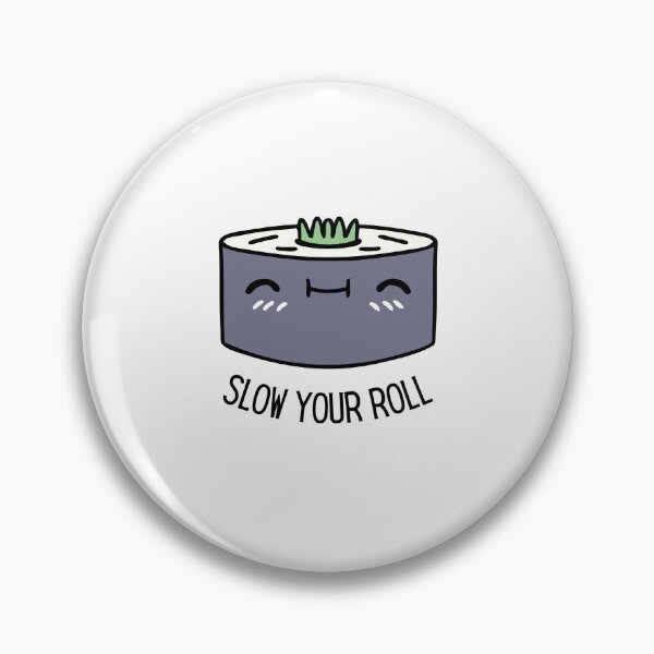 Item preview, Slow Your Roll Design designed and sold by TanTonesTT.