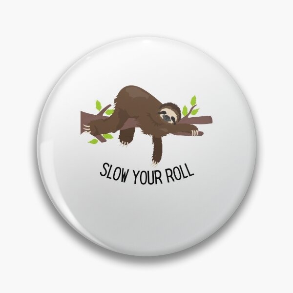 Item preview, Slow Your Roll Design designed and sold by TanTonesTT.
