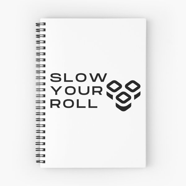 Item preview, Slow Your Roll Design designed and sold by TanTonesTT.