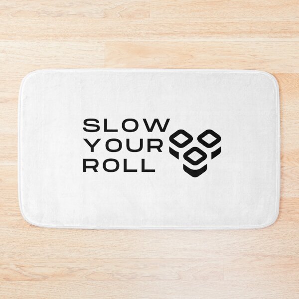 Item preview, Slow Your Roll Design designed and sold by TanTonesTT.
