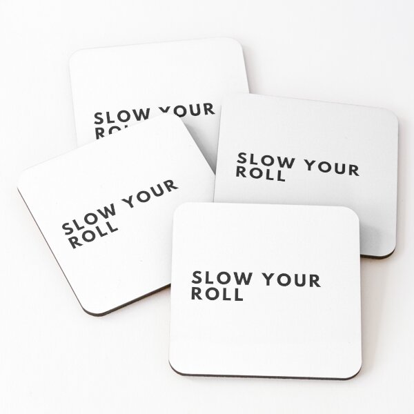 Item preview, Slow Your Roll Design designed and sold by TanTonesTT.