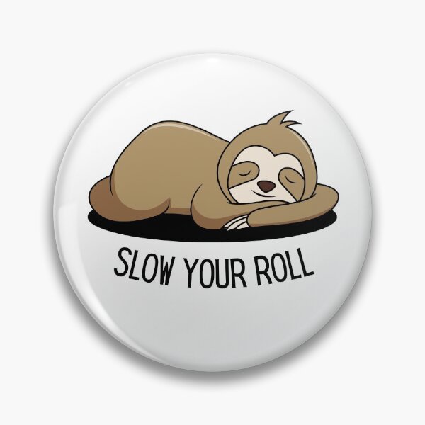 Item preview, Slow Your Roll Design designed and sold by TanTonesTT.