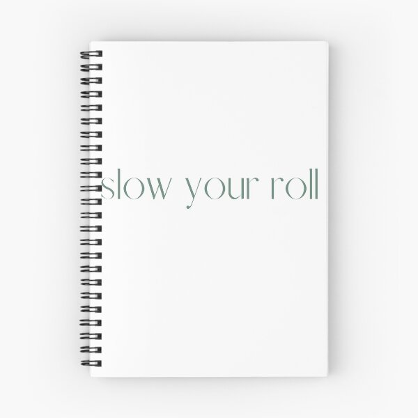 Item preview, Copy of Slow Your Roll Design designed and sold by TanTonesTT.