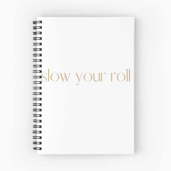 Item preview, Slow Your Roll Design designed and sold by TanTonesTT.