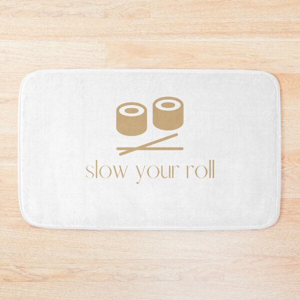 Item preview, Slow Your Roll Design designed and sold by TanTonesTT.