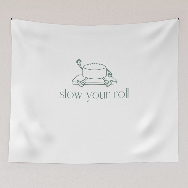 Item preview, Slow Your Roll Design designed and sold by TanTonesTT.