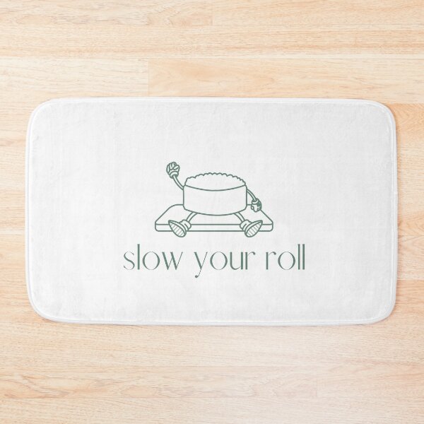Item preview, Slow Your Roll Design designed and sold by TanTonesTT.