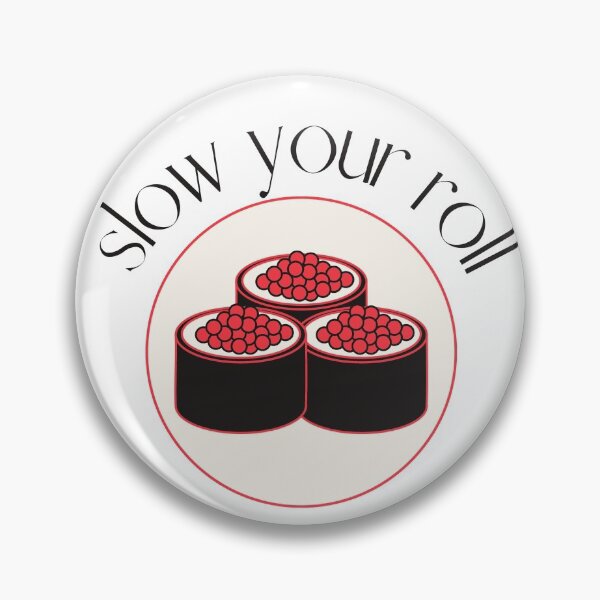 Item preview, Slow Your Roll Design designed and sold by TanTonesTT.