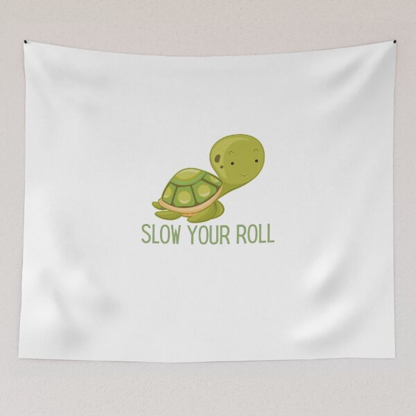 Item preview, Slow Your Roll Design designed and sold by TanTonesTT.