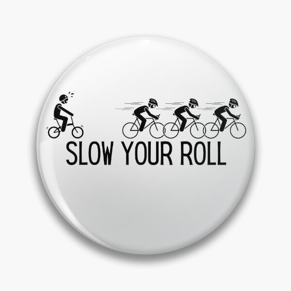 Item preview, Slow Your Roll Design designed and sold by TanTonesTT.