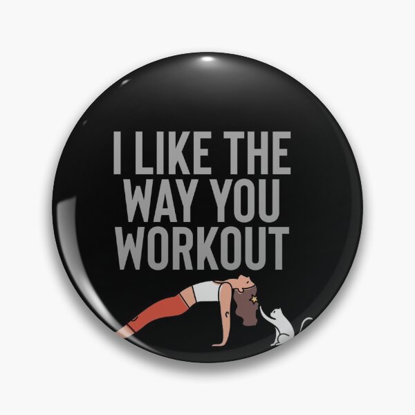 Item preview, I like the way you workout designed and sold by starnish.