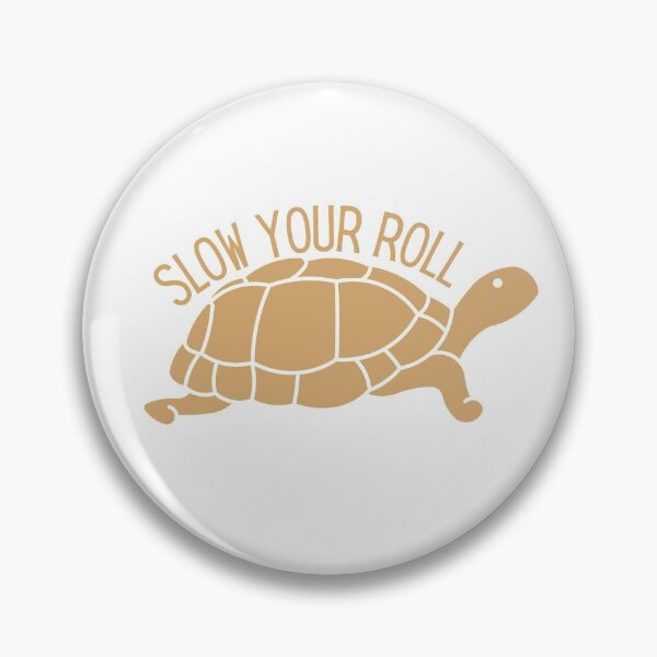 Item preview, Slow Your Roll Design designed and sold by TanTonesTT.