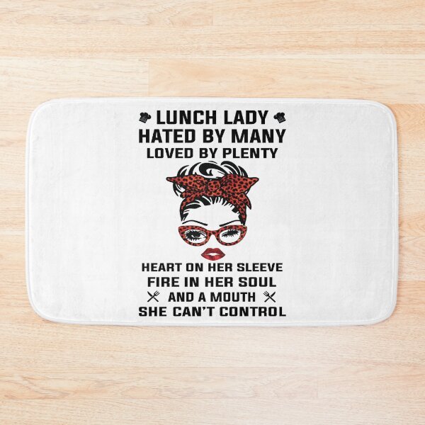 Item preview, Lunch lady hated by many loved by plenty fire in her soul designed and sold by Jeny Lisa.
