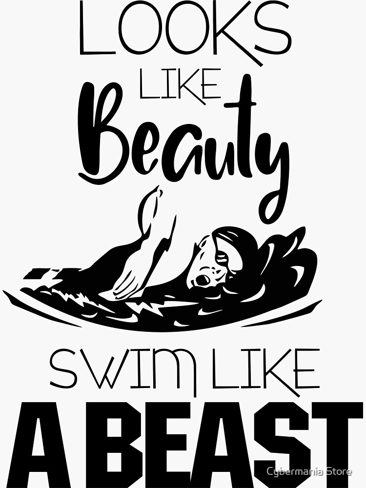 LOOKS LIKE BEAUTY SWIM LIKE A BEAST by bhagwantmba
