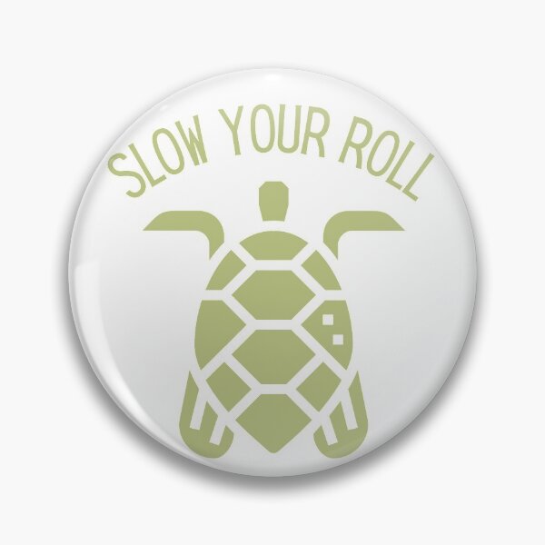 Item preview, Slow Your Roll Design designed and sold by TanTonesTT.