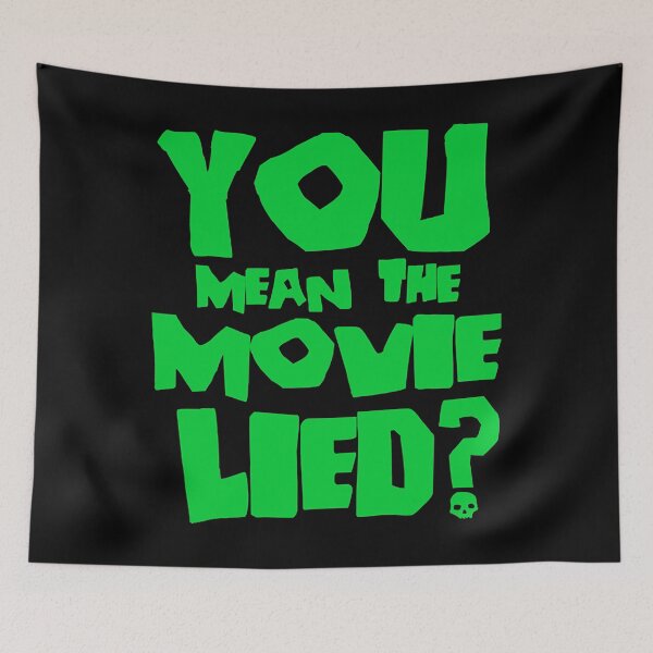 Item preview, You mean the movie lied?  designed and sold by Jaedon02.
