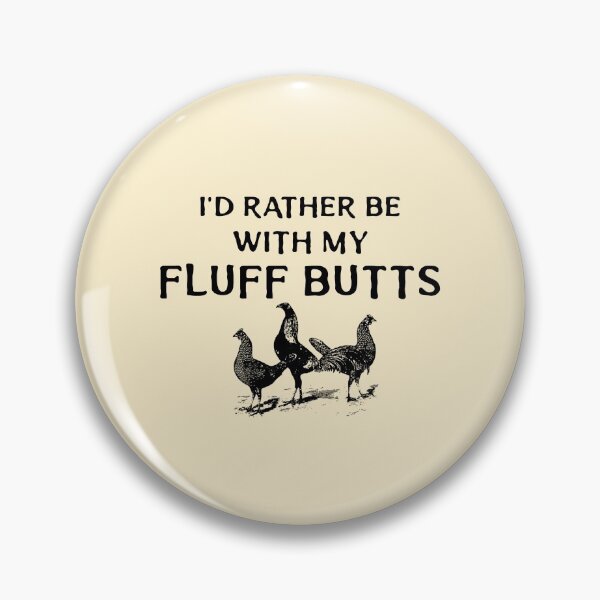 Item preview, I'd Rather Be with my Fluff Butts -funny chicken design on cream designed and sold by katiekendall.