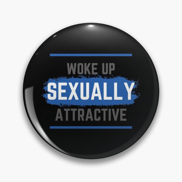Item preview, Woke up sexually attractive blue designed and sold by CrazyHowCool.