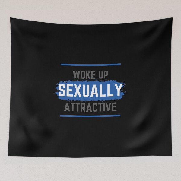 Item preview, Woke up sexually attractive blue designed and sold by CrazyHowCool.