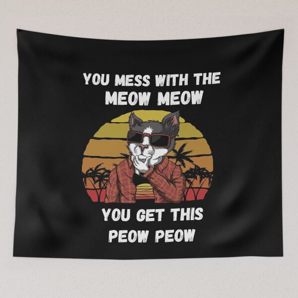 Item preview, You Mess With The Meow Meow You Get This Peow Peow designed and sold by Designhub14.