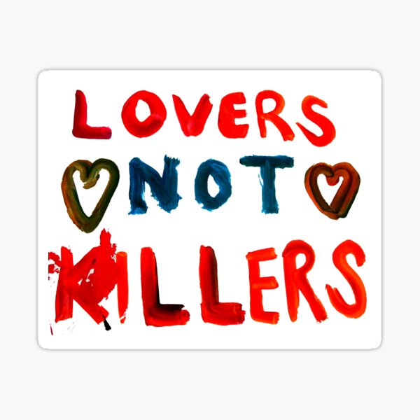 LOVERS NOT KILLERS Sticker